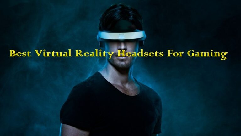 World’s best Virtual Reality Headsets for Gaming