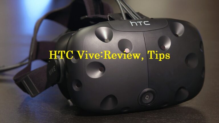 HTC Vive Review – Everything You Need To Know