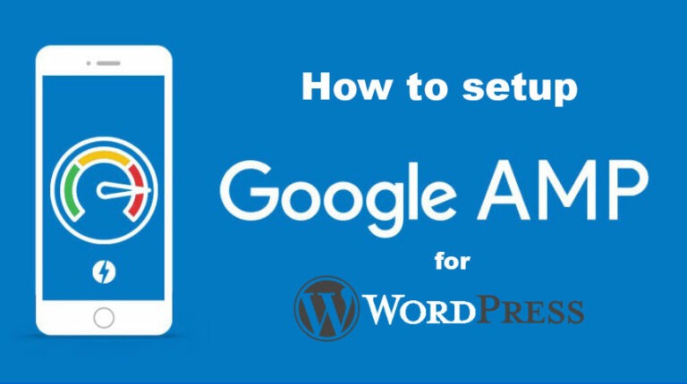 How To Setup Google AMP For Your WordPress Websites