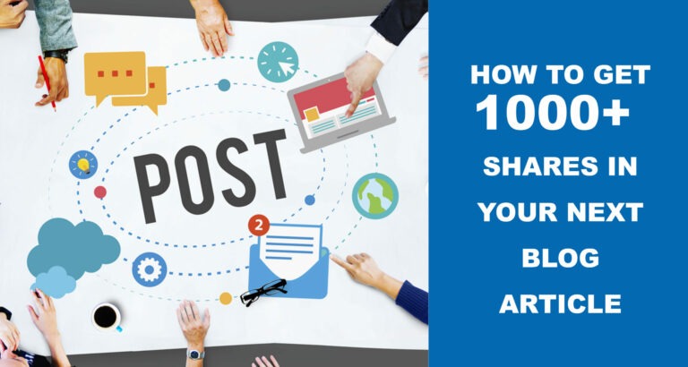 How To Get 1000+ Shares In Your Next Blog Article?