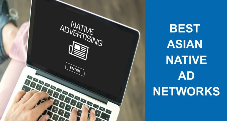 Top 5 Asian Native Ad Networks You Must Try In 2020!