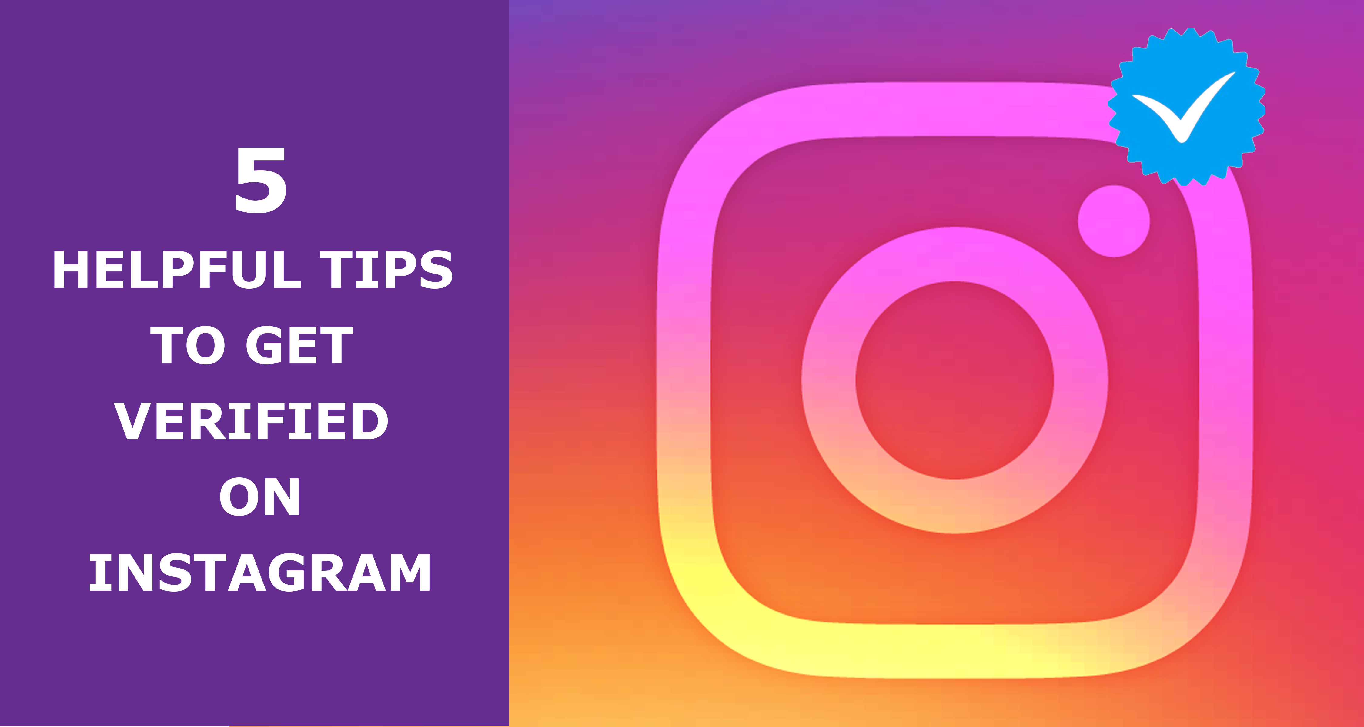 5 Helpful Tips To Get Verified On Instagram