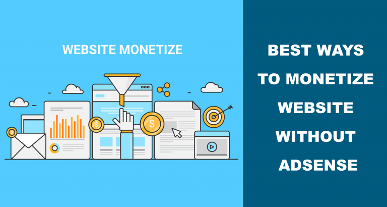 Best Ways To Monetize Website Without AdSense In 2019