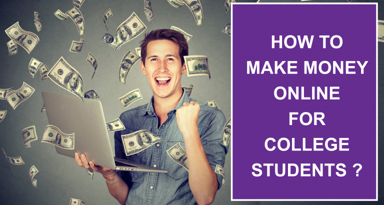 How To Make Money Online For College Students ? Tips & Tricks To Earn