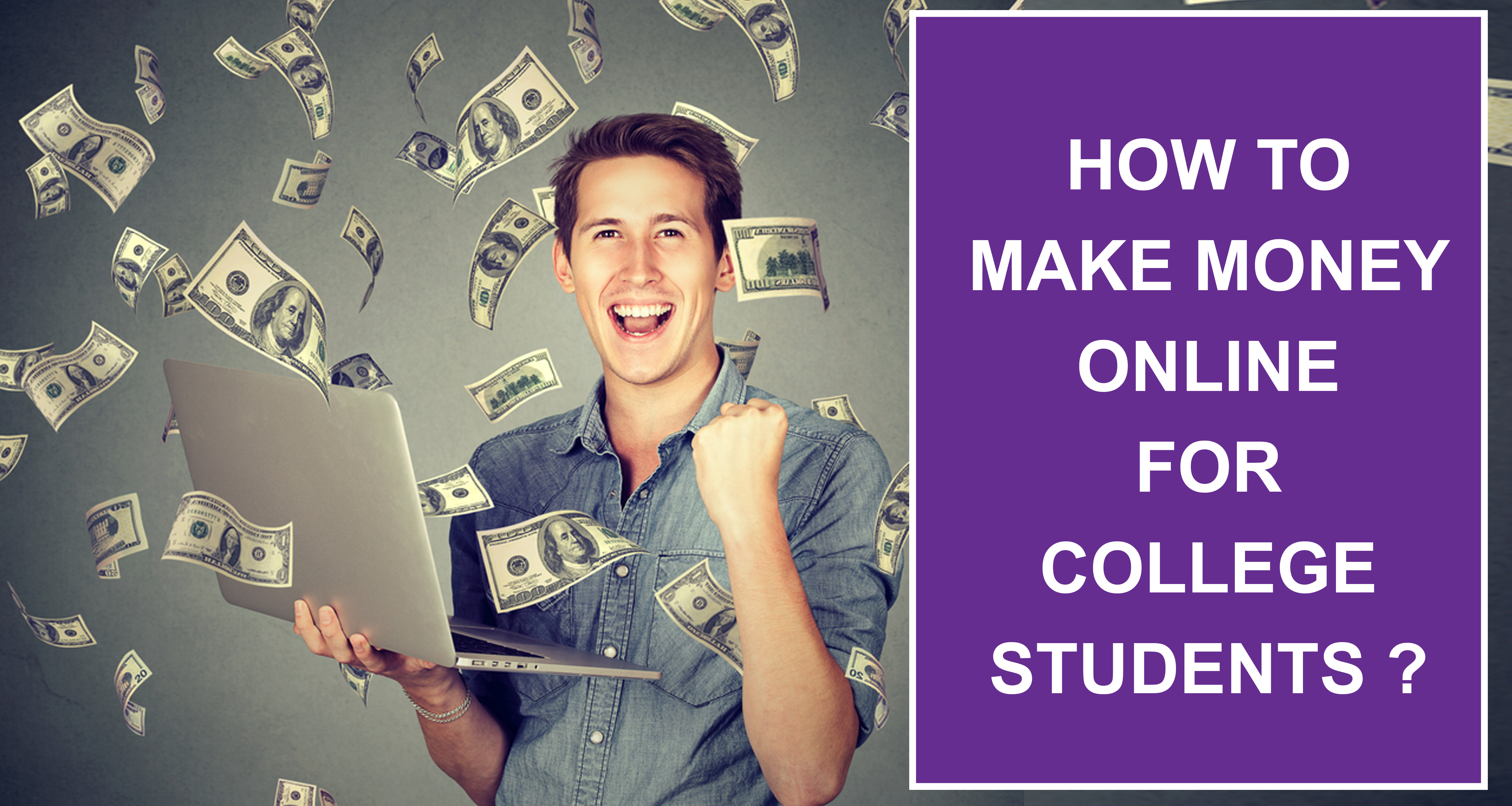 How to Make Money Online For College Students