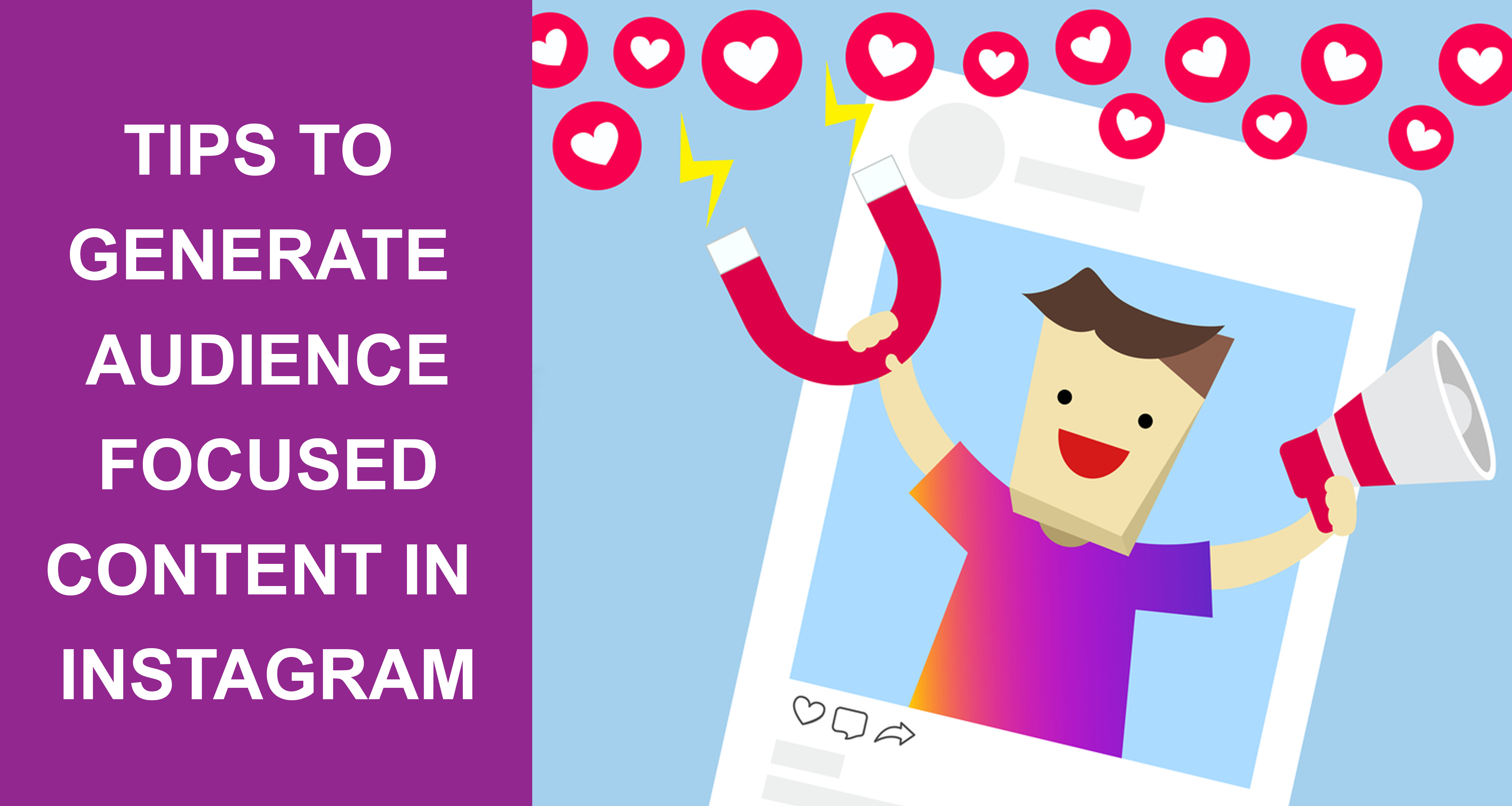 Tips For Generating Audience Focused Content In Instagram