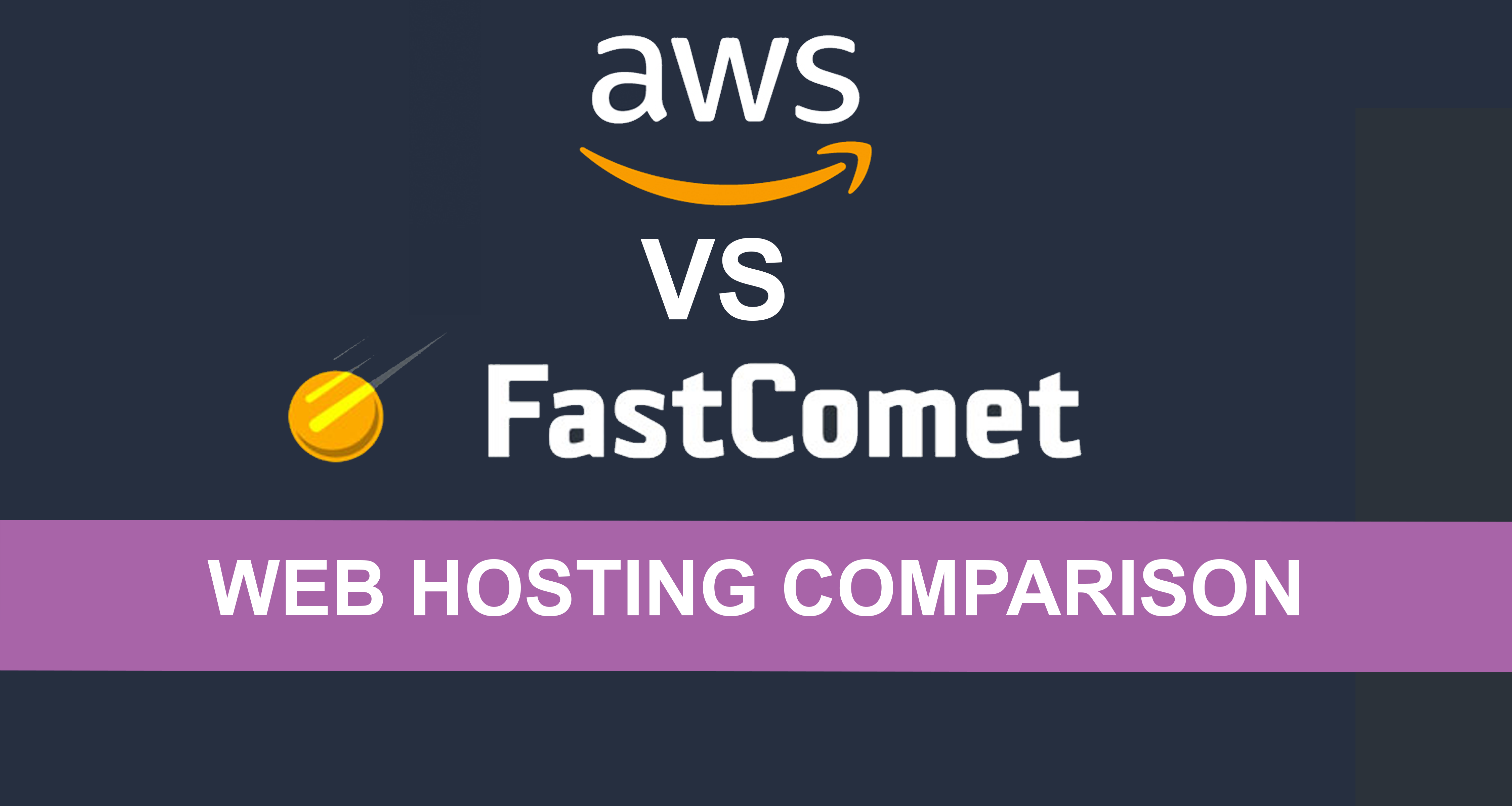 Fastcomet Vs AWS (Amazon Web Service) Web Hosting Comparison