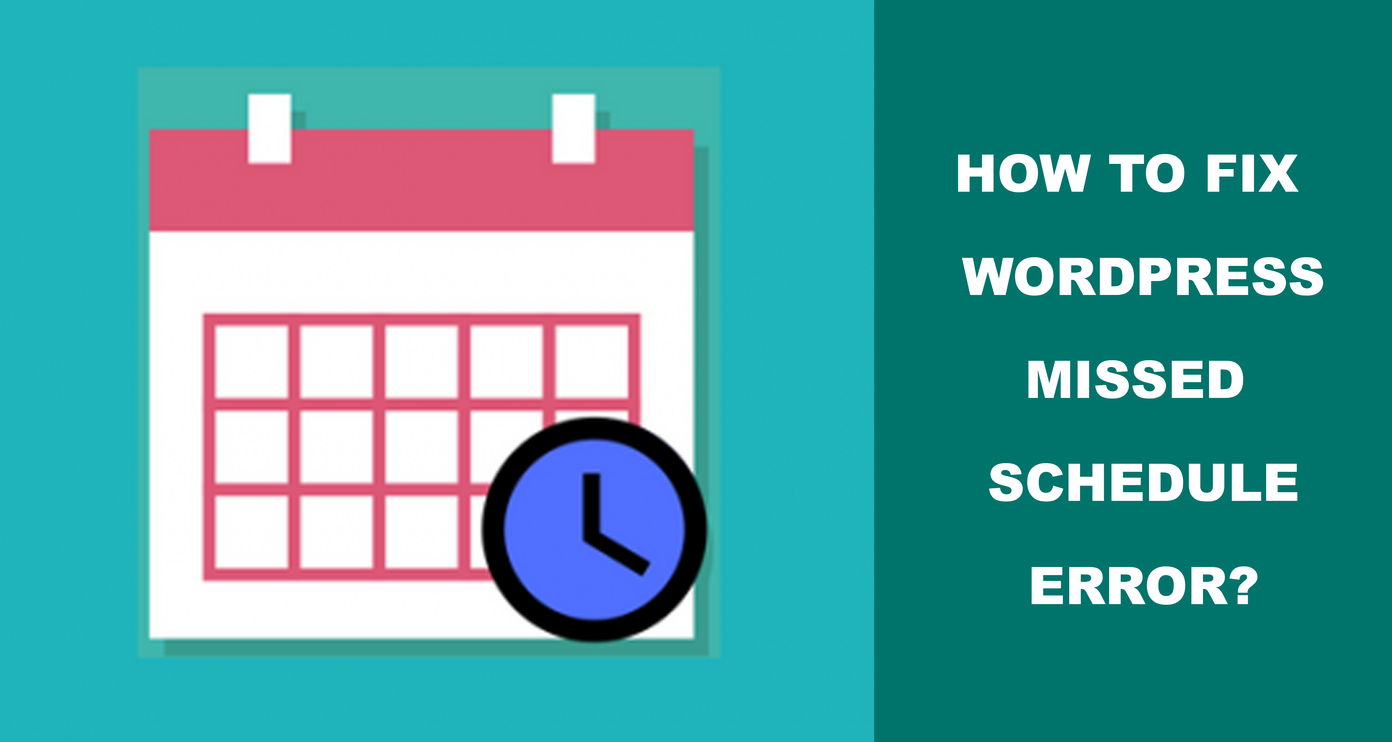 How To Fix The WordPress Missed Schedule Error