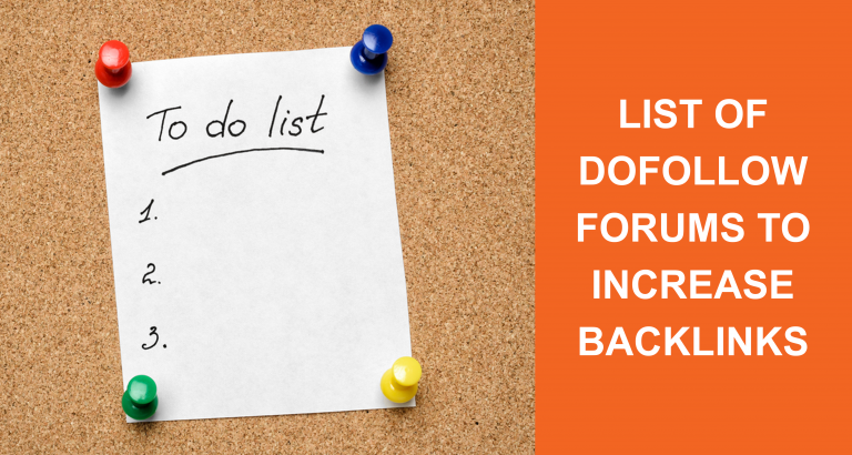 List Of DoFollow Forums To Increase Backlinks- Don’t Miss!