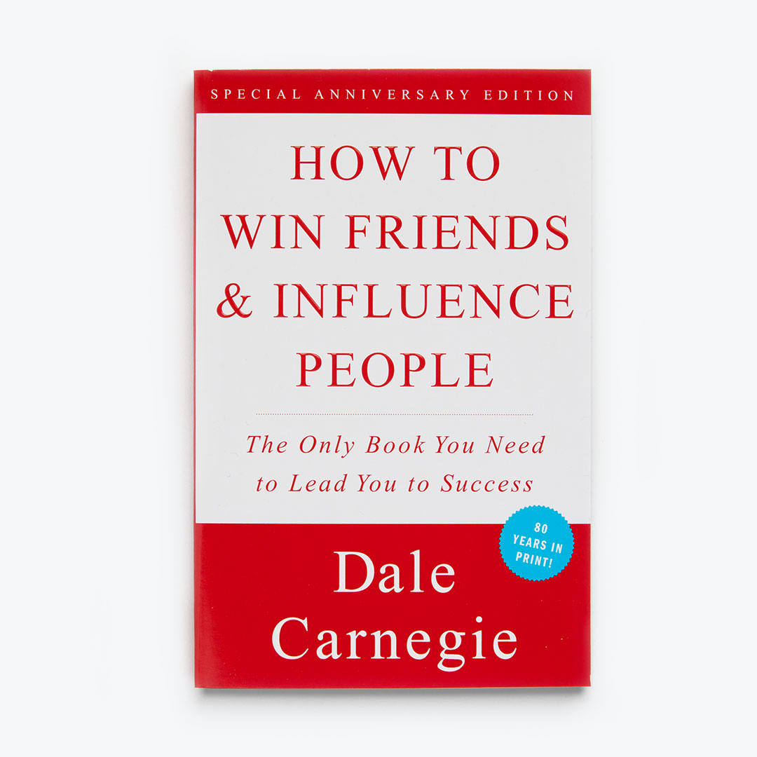 How to Win Friends & Influence People by Dale Carnegie