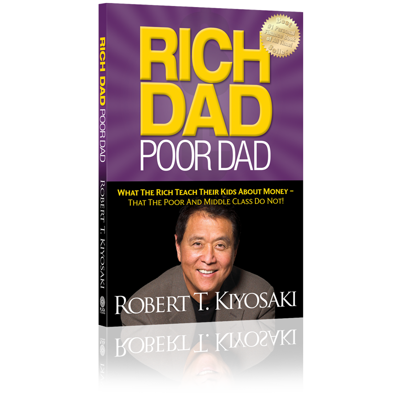 Rich Dad, Poor Dad” by Robert Kiyosaki and Sharon Lechter