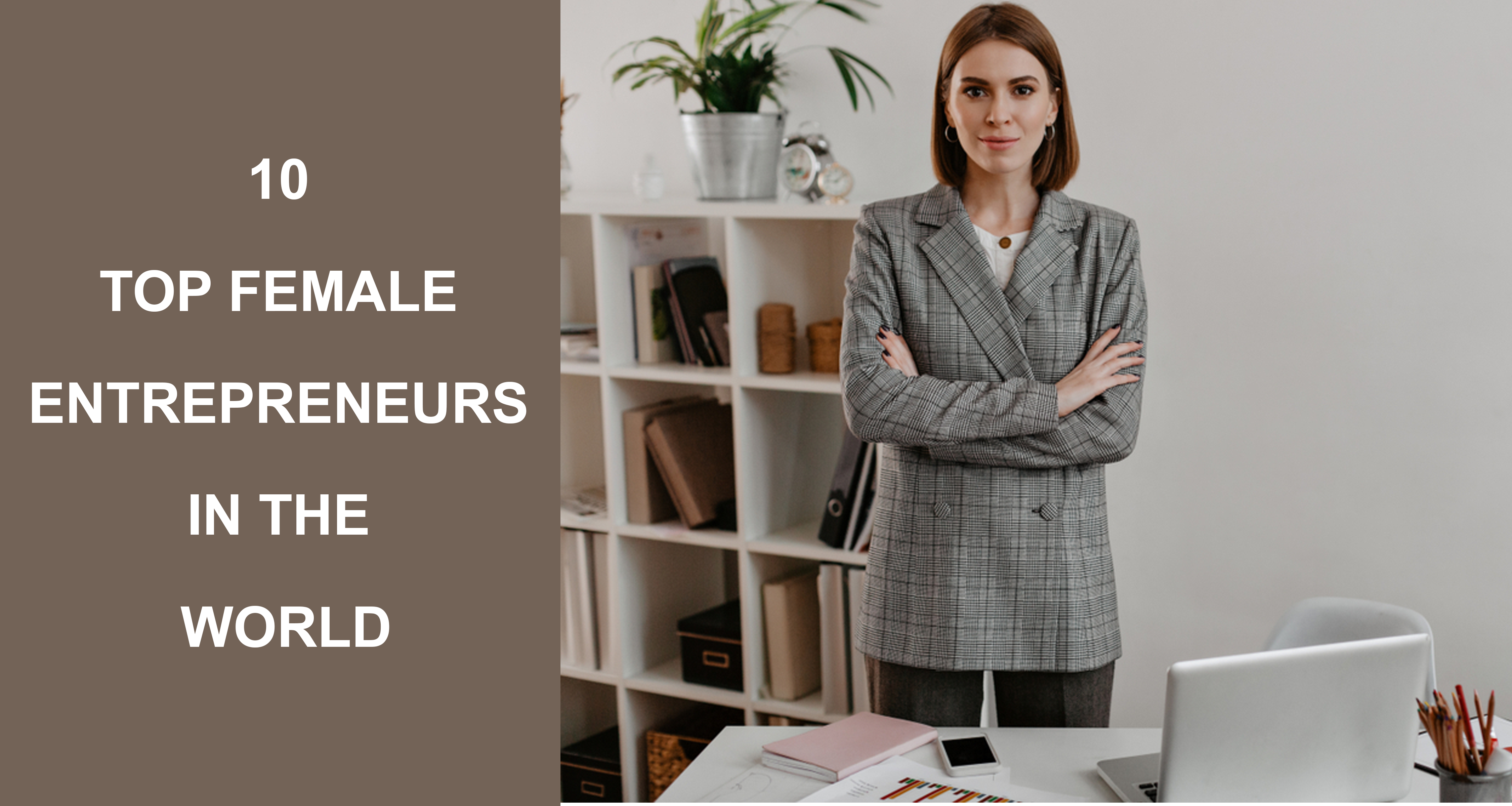 10 Top Female Entrepreneurs In The World