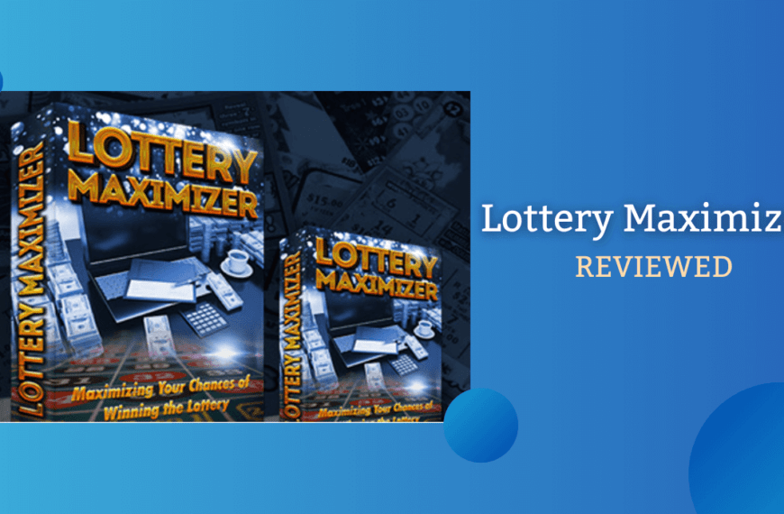 Lottery Maximizer Review – One-Stop Solution To All Your Lotto Winning Needs?