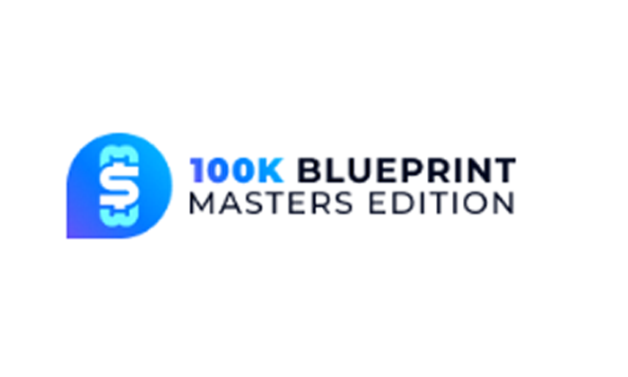 100k Blueprint Masters Edition Review aka 100K Blueprint 4.0 Review