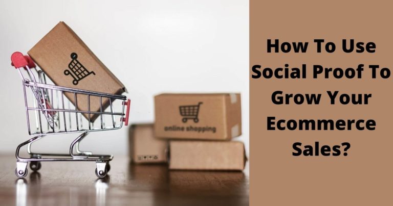 How To Use Social Proof To Grow Your Ecommerce Sales?