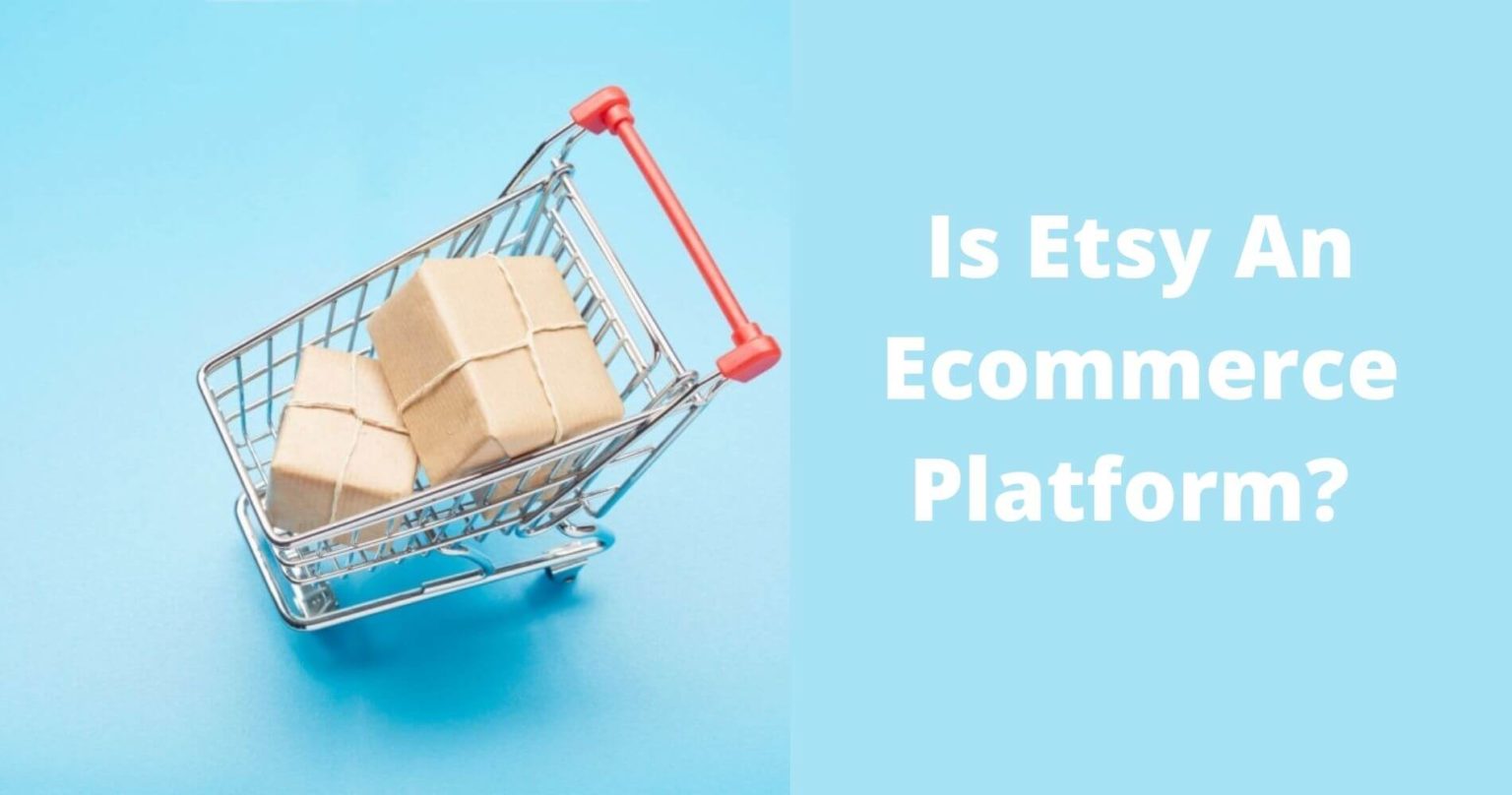 Is Etsy An Platform? Everything You Needs To Know!