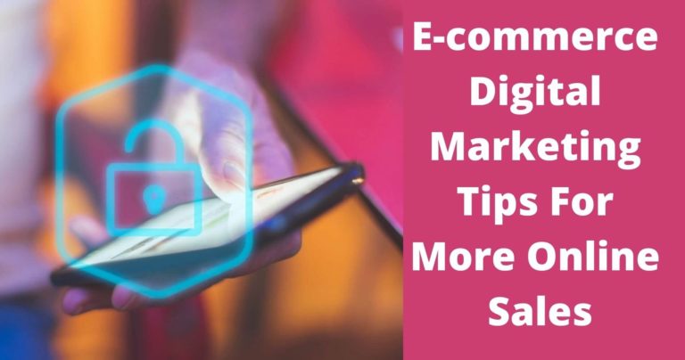E-commerce Digital Marketing Tips For More Online Sales