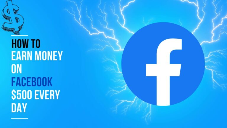 How To Earn Money On Facebook $500 Every Day? 10 Ways