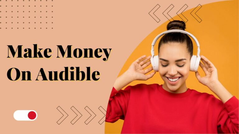 Make Money On Audible (5 Proven Ways)