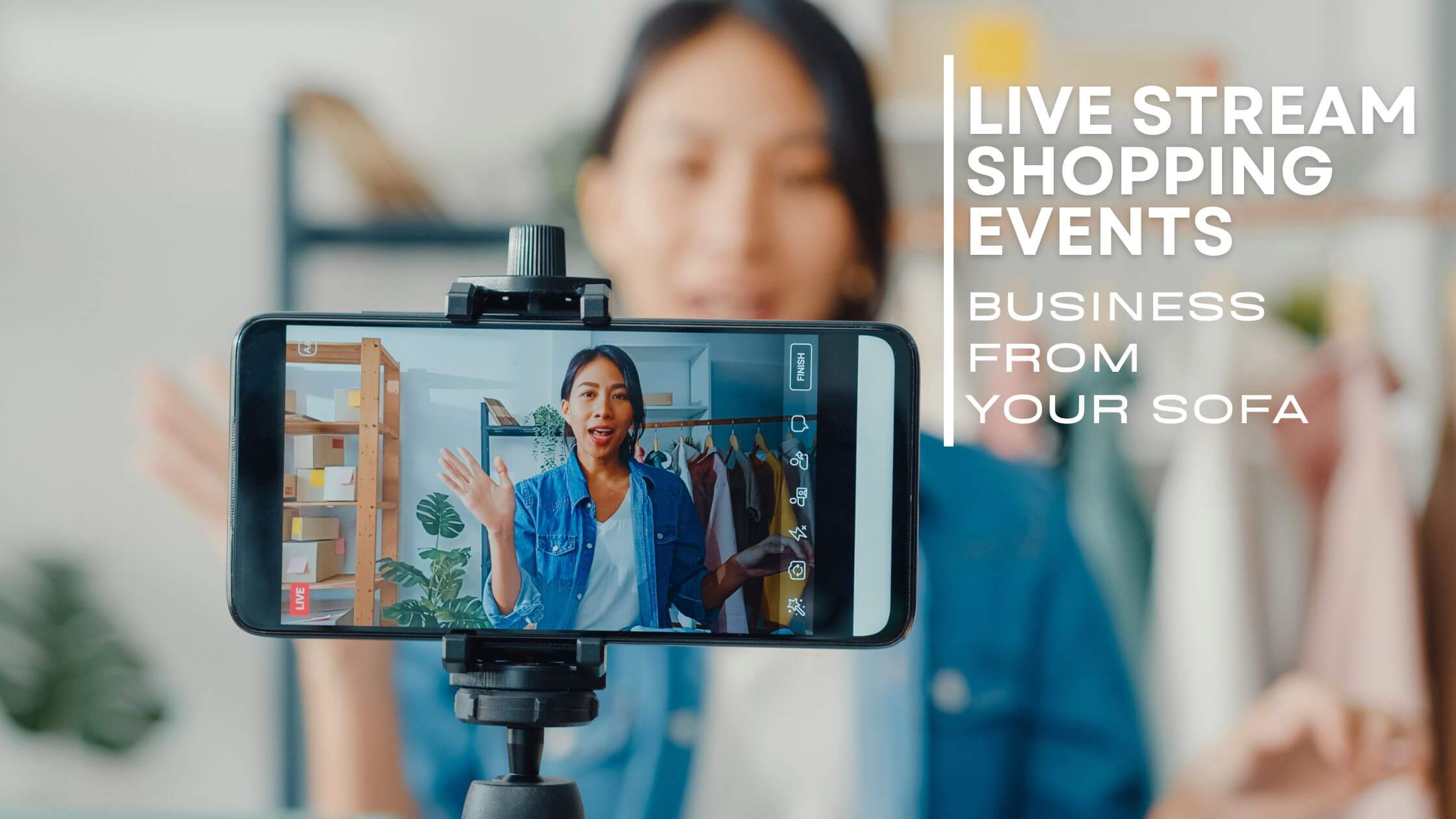 How To Sell From Your Sofa With Livestream Shopping Events