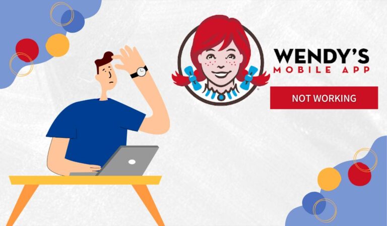 Wendy’s App Not Working – How To Fix It? 