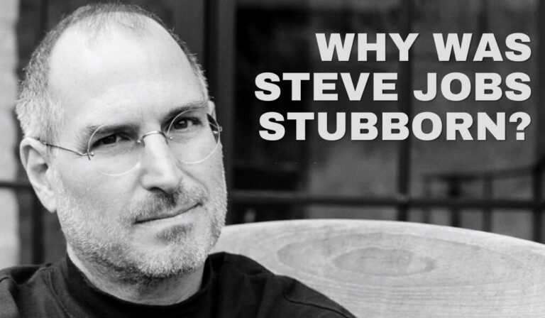 Why Was Steve Jobs Stubborn?