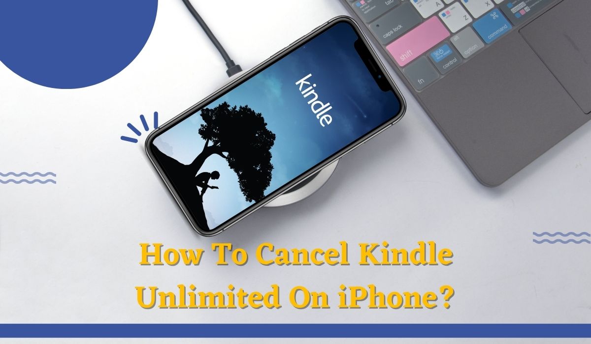 How To Cancel Kindle Unlimited On iPhone