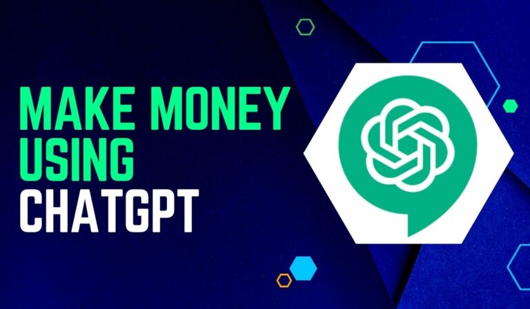 How To Make Money Using ChatGPT?