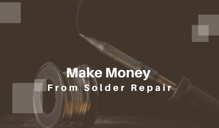 How Can You Earn Money Quickly From Solder Repair?