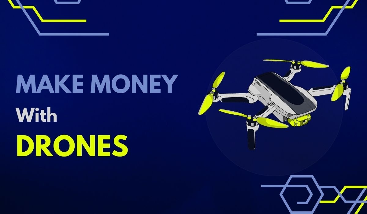 Make Money With Drones