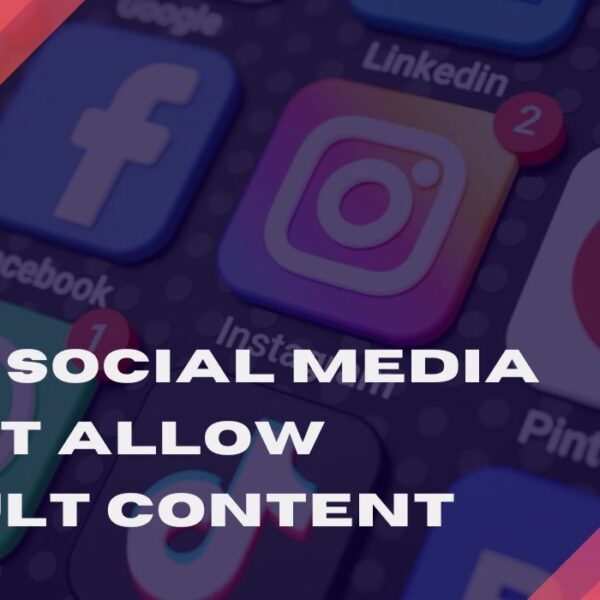 Social Media Sites That Allow Adult Content In 2023