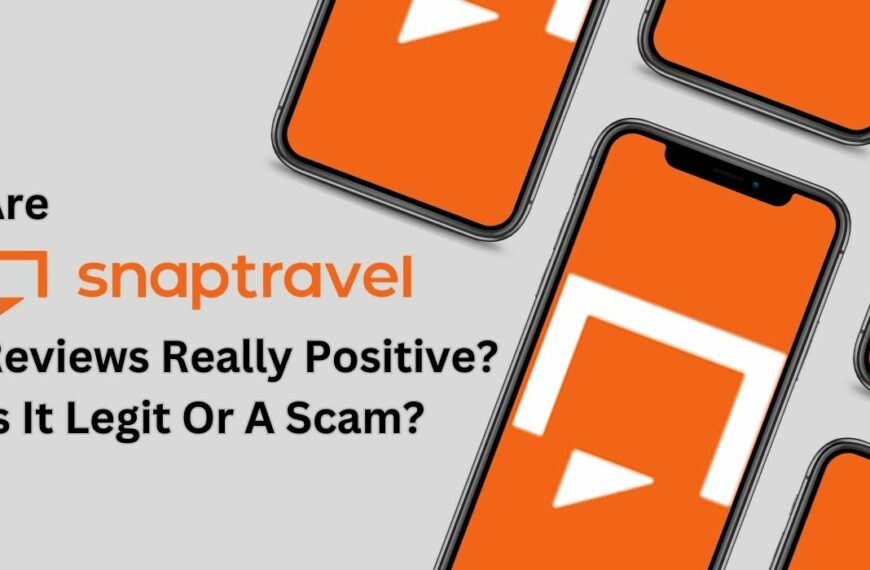Are SnapTravel Reviews Really Positive? Is It Legit Or A Scam?