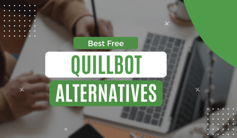 Top Free Alternatives To Quillbot For Effortless Content Paraphrasing