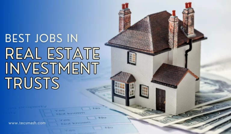 What Are The Top Jobs Available In Real Estate Investment Trusts (REITs)?