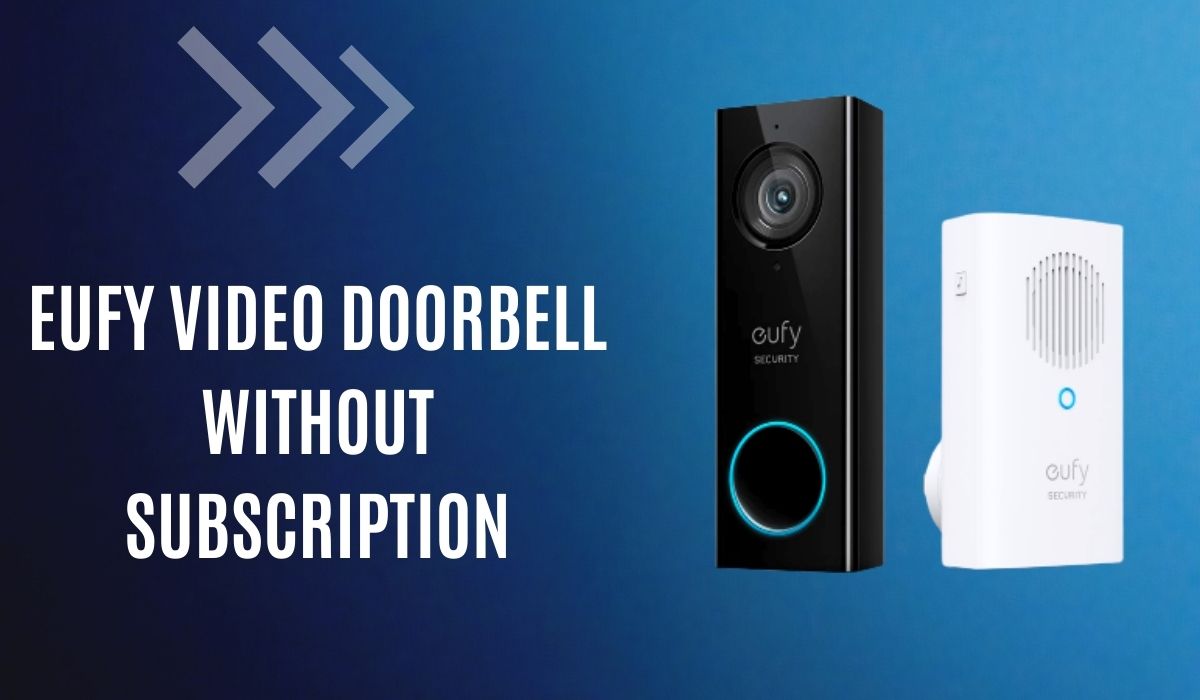 Eufy Video Doorbell Without Subscription