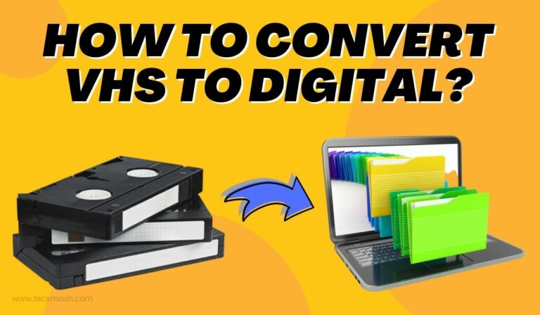 How To Convert VHS To Digital?