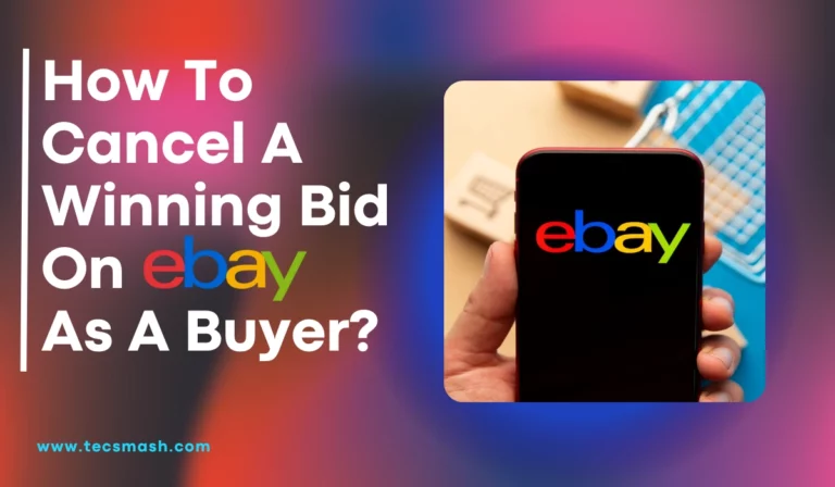 Proven Ways To Cancel A Winning Bid On eBay: Tips For Savvy Buyers