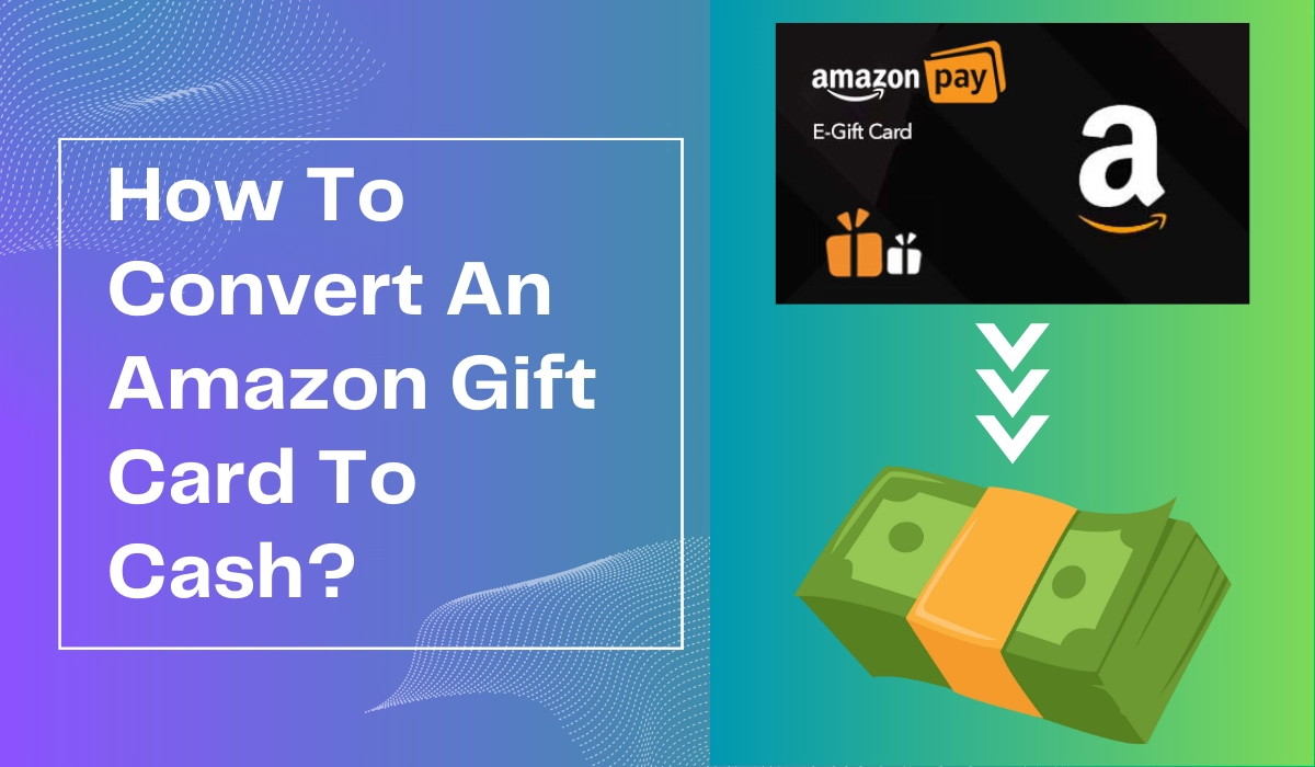 How To Convert An Amazon Gift Card To Cash