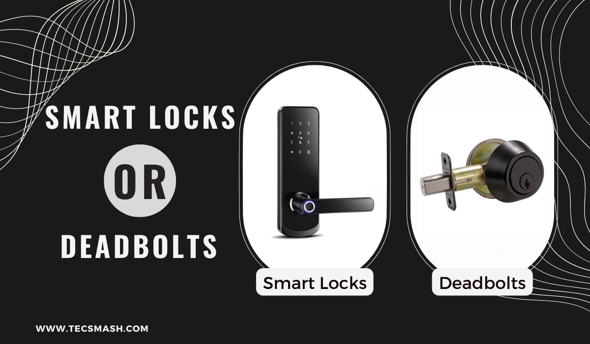 Is Smart Lock Safer Than Deadbolt
