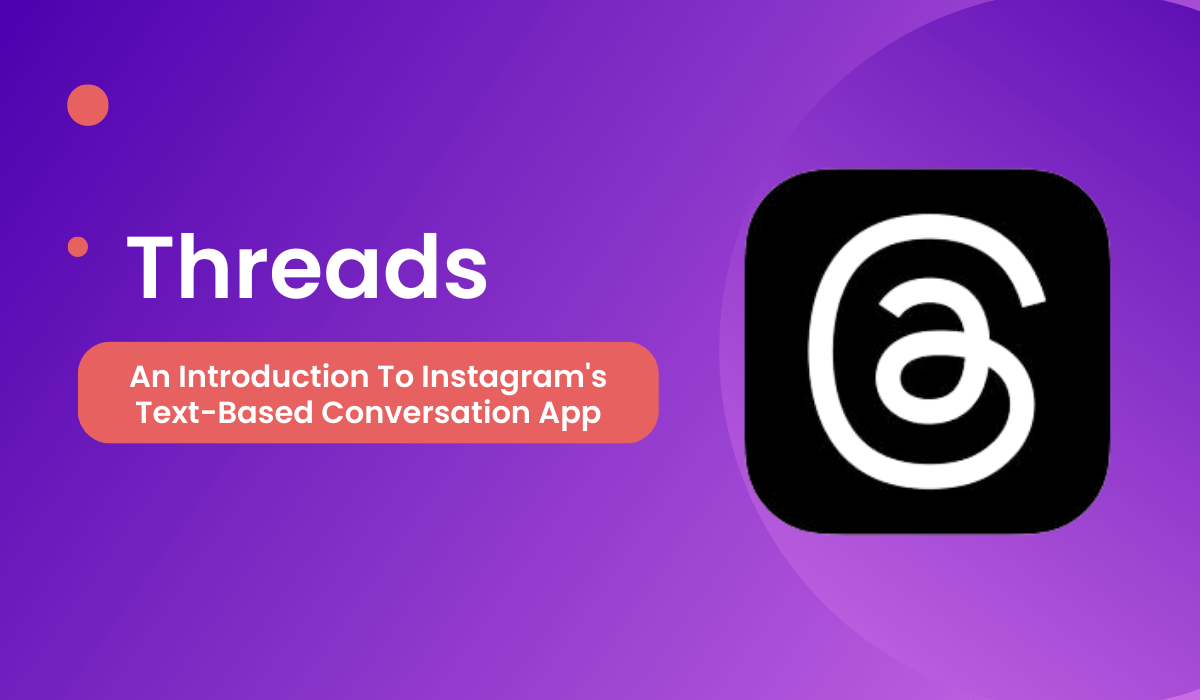 Threads An Introduction To Instagram's Text-Based Conversation App