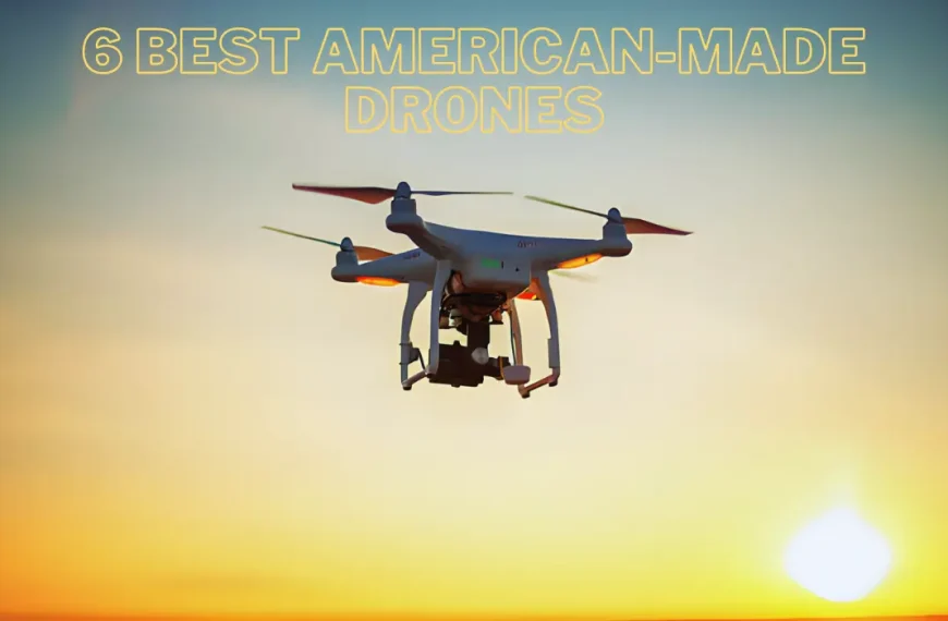 6 Best American-Made Drones