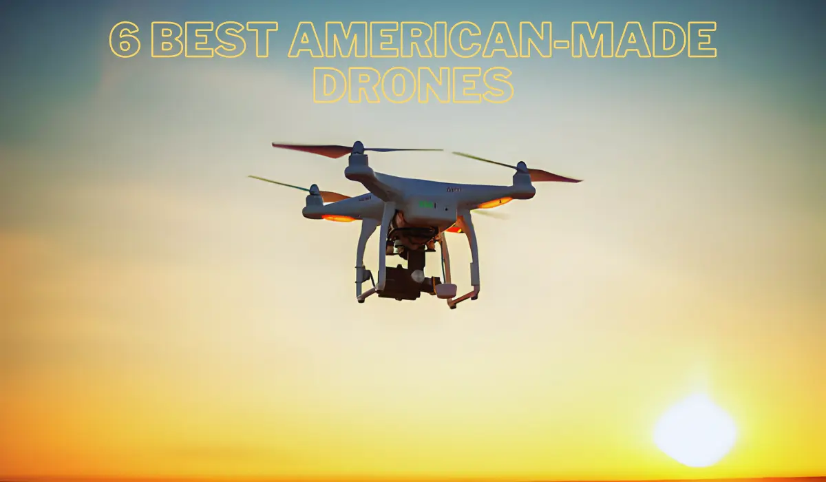 6 Best American-Made Drones
